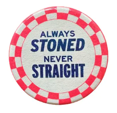 Always Stoned Never Straight Button