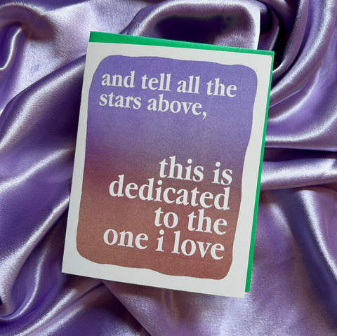 Dedicated To the One I Love Card