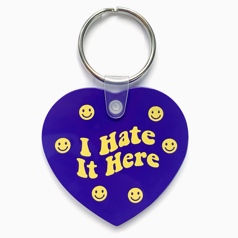 I Hate It Here Keychain