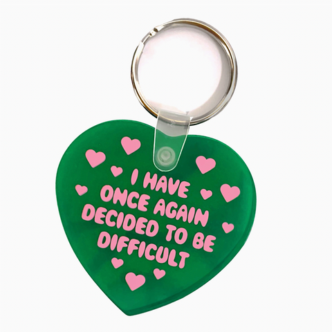 I Have Decided To Be Difficult Keychain