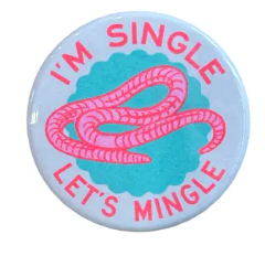 I'm Single Let's Mingle Worm Button