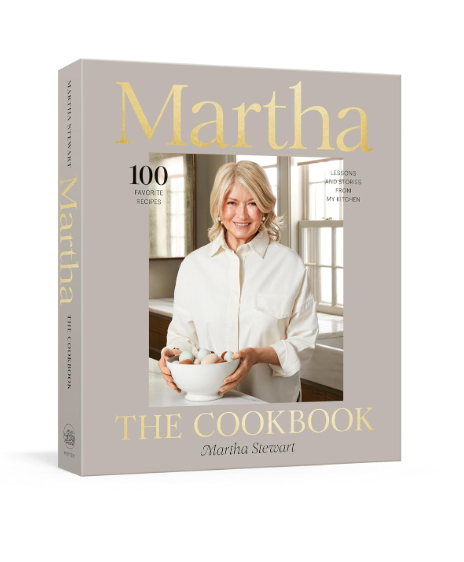 Martha: The Cookbook: 100 Favorite Recipes, with Lessons and Stories from My Kitchen